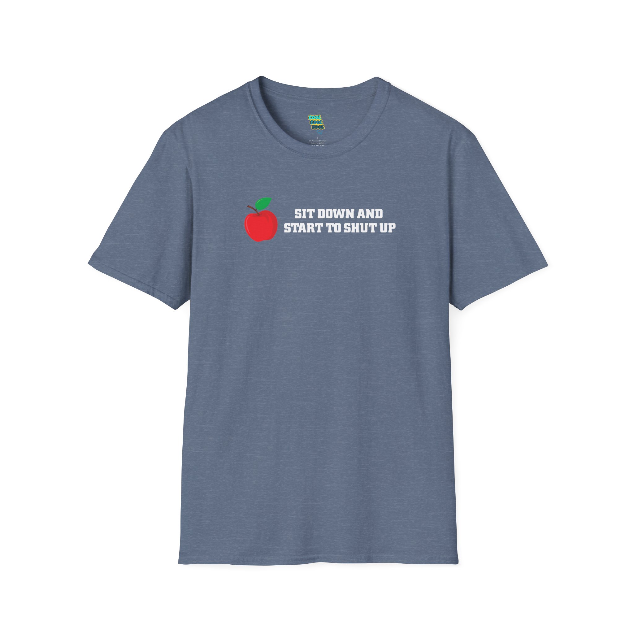 Sit Down and Start to Shut Up T-Shirt Heather Indigo