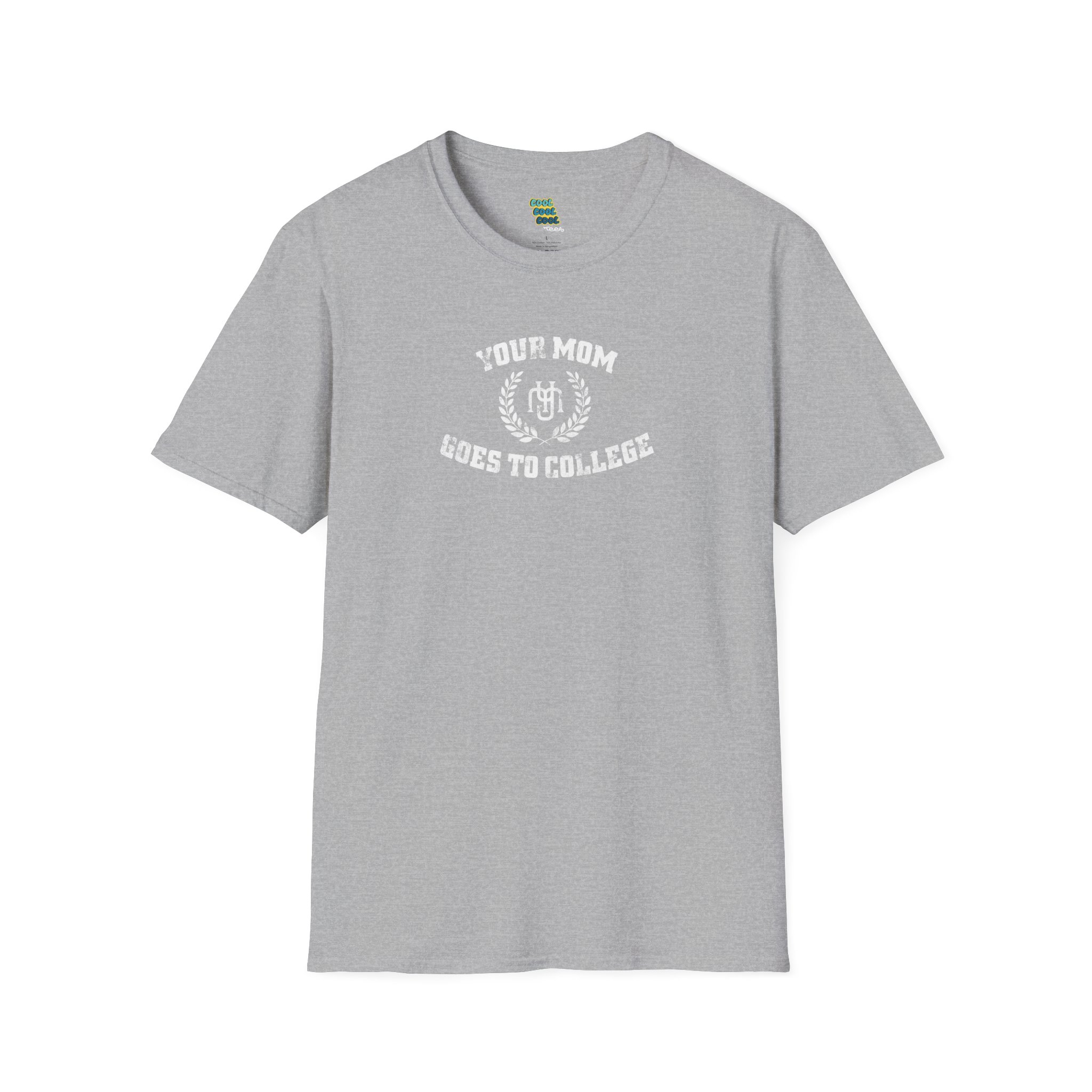 Your Mom Goes to College T-Shirt Sport Grey