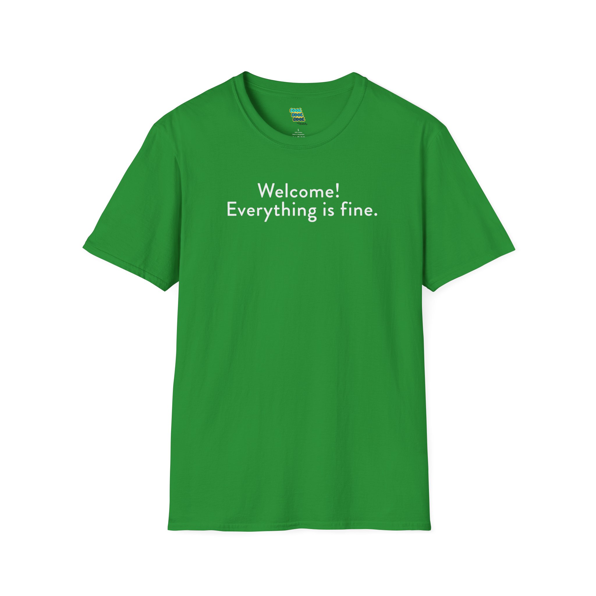 Welcome Everything is Fine t-shirt Irish Green