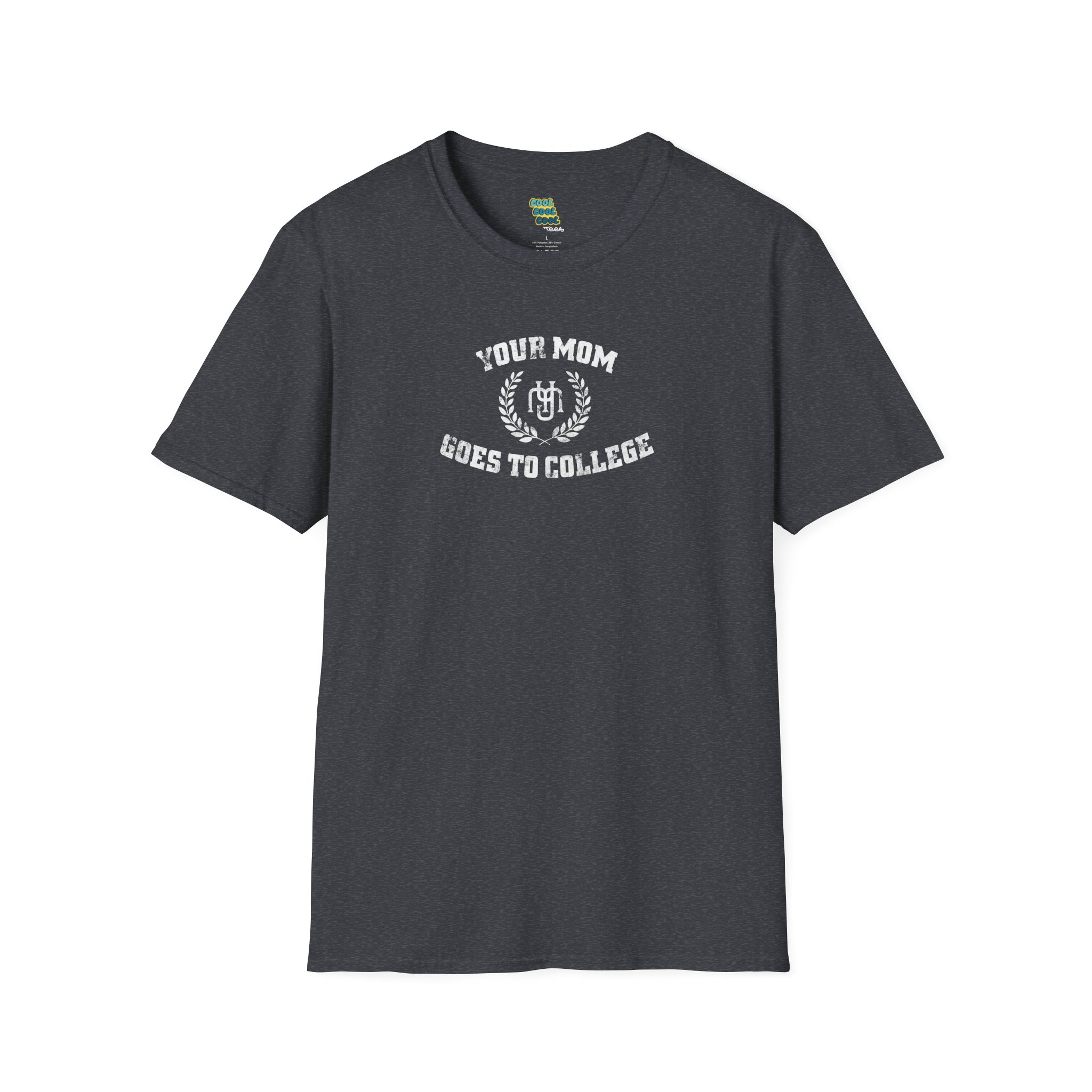 Your Mom Goes to College T-Shirt Dark Heather Grey
