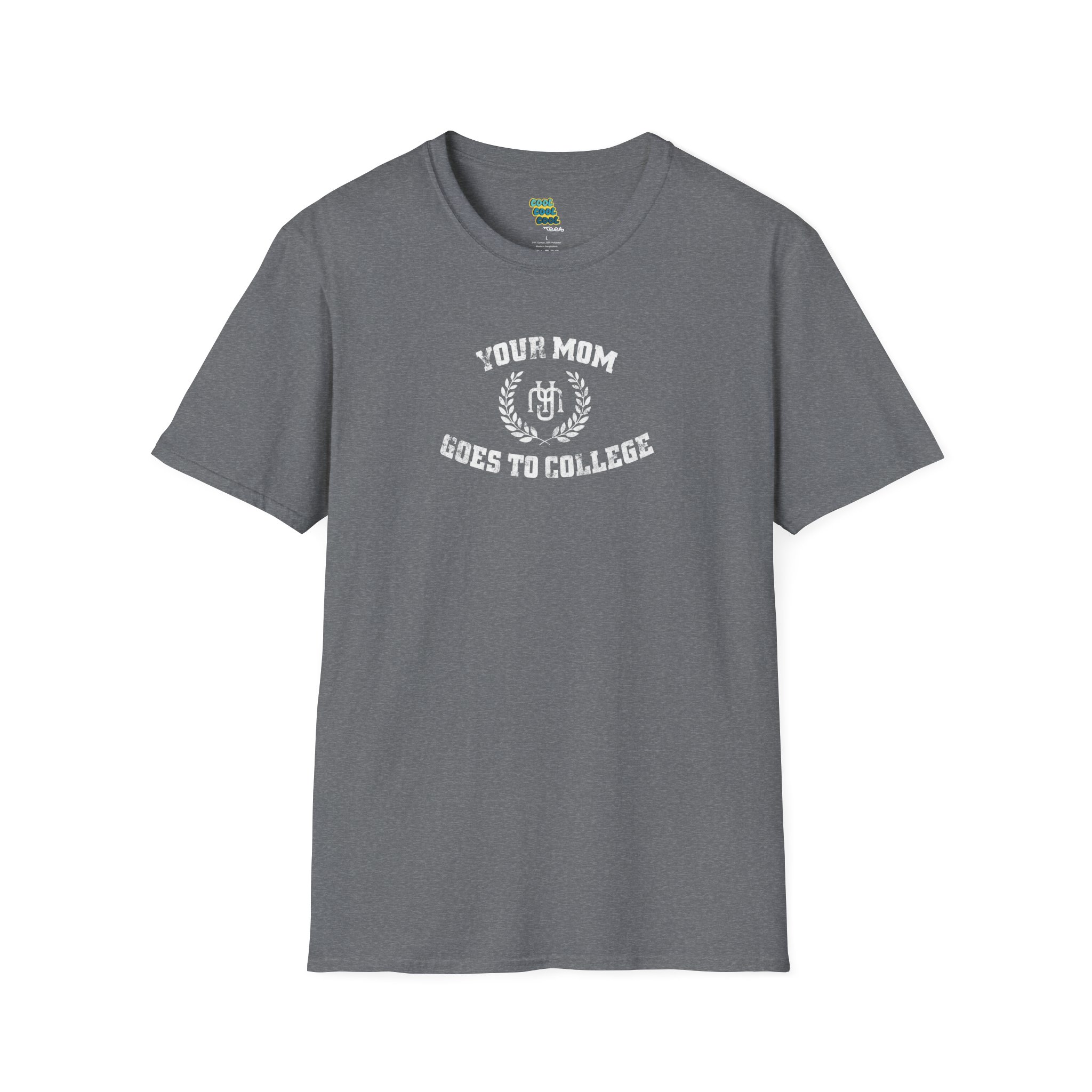Your Mom Goes to College T-Shirt Graphite Heather