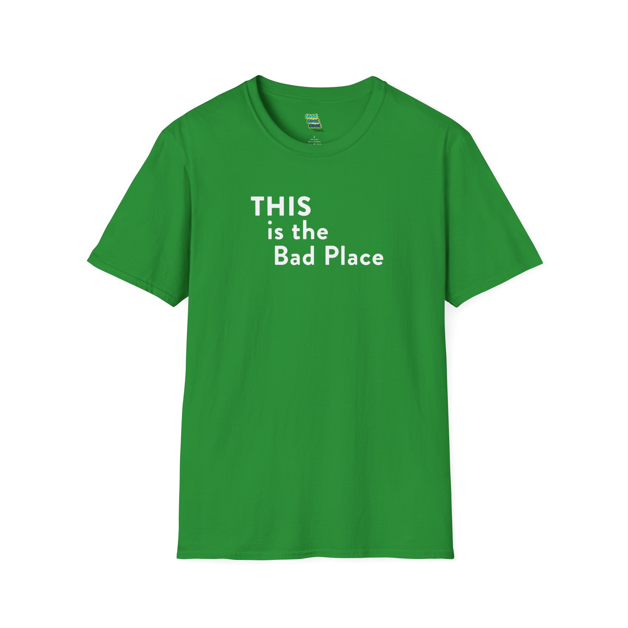 This is the Bad Place T-Shirt Irish Green