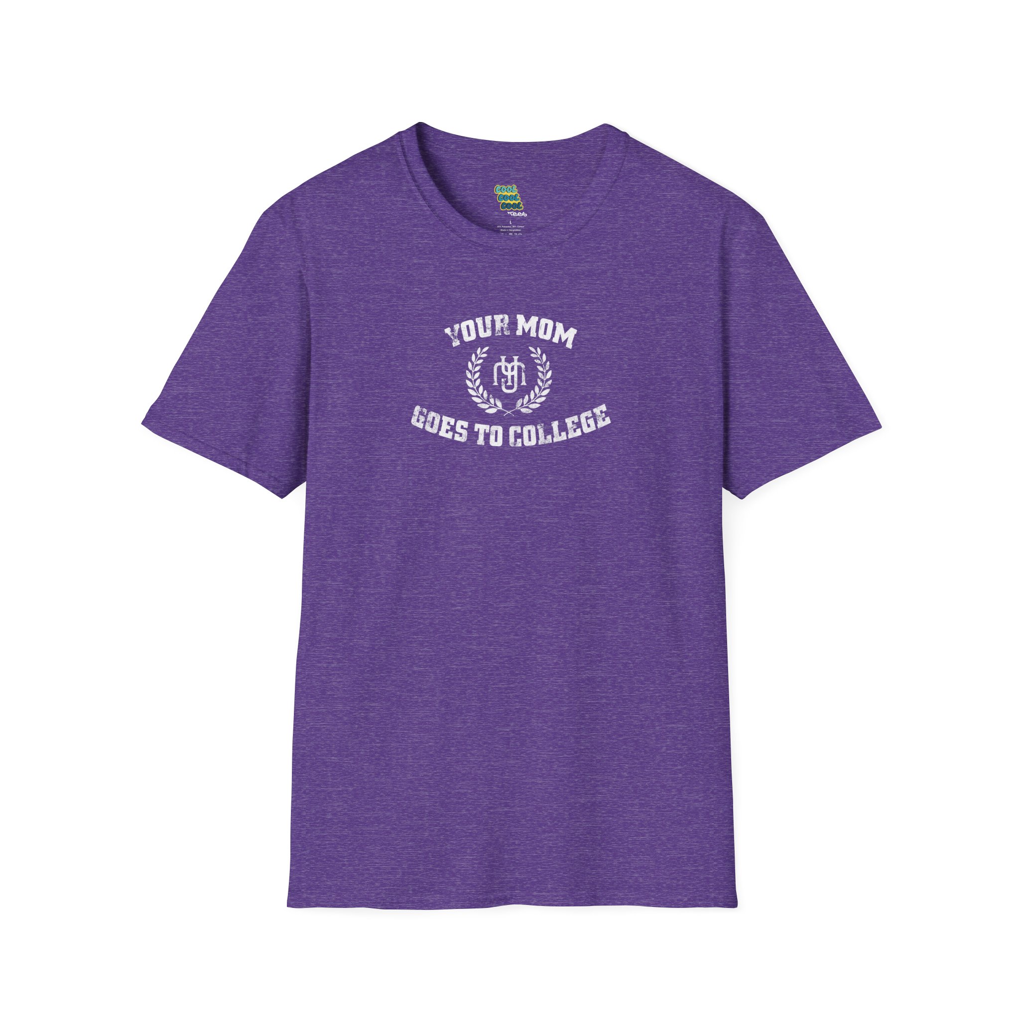 Your Mom Goes to College T-Shirt Heather Purple