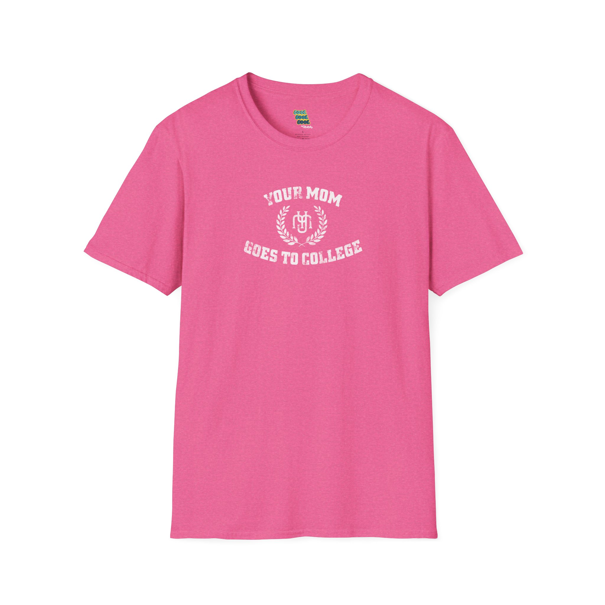 Your Mom Goes to College T-Shirt Heather Heliconia