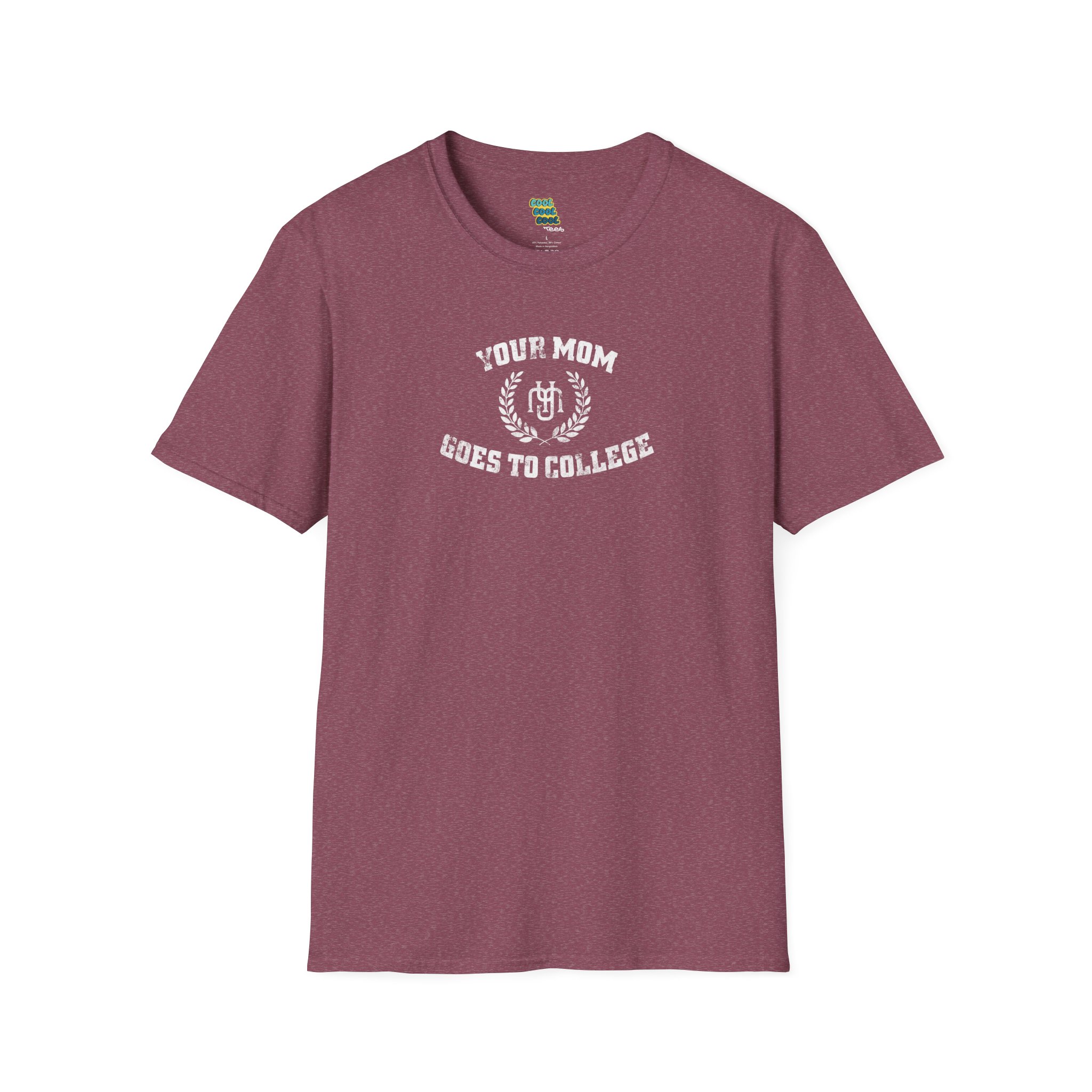 Your Mom Goes to College T-Shirt Heather Maroon