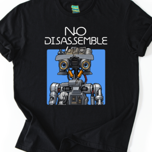 No Disassemble Shirt, Johnny 5 Short Circuit T-Shirt